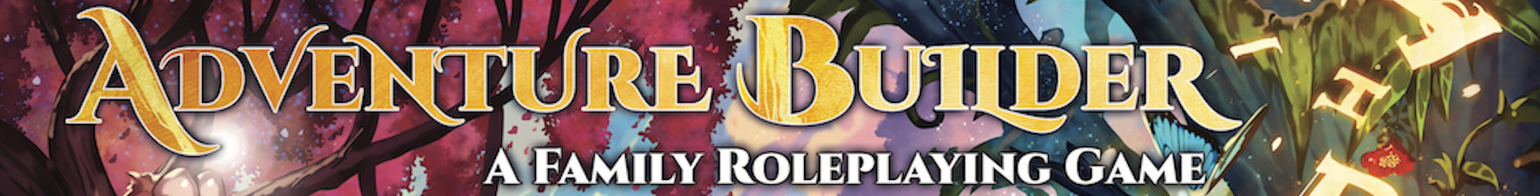 Adventure Builder: A Family Roleplaying Game