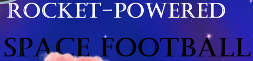 Rocket-Powered Space Football
