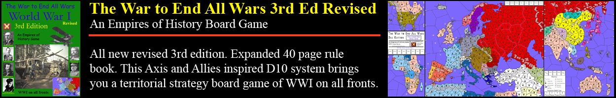 War to End All Wars 3rd Edition Board Game - a WWI Empires of History Game