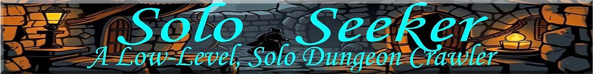 Solo Seeker: A Low-Level, Solo Dungeon Crawler