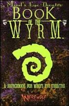 Mind's Eye Theatre: Book of the Wyrm