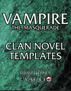 Vampire the Masquerade Clan Novel Templates