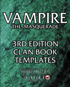 Vampire the Masquerade 3rd Edition Clan Book Templates