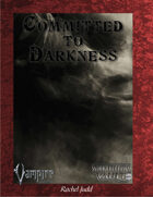 Committed to Darkness