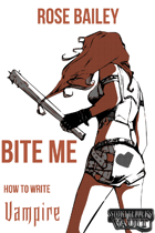 BITE ME: How to Write Vampire