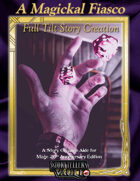 A Magickal Fiasco: Full Tilt Story Creation for Mage
