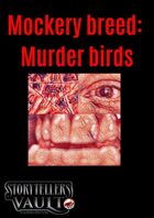 Mockery breed: Murder birds
