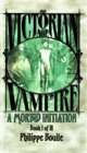 Victorian Age Vampire Book I of III: A Morbid Initiation