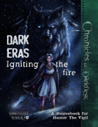 Dark Eras: Igniting the Fire