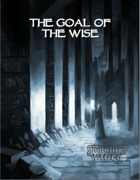 Dark Eras: Goal of the Wise (Mage: The Awakening)