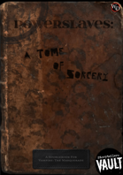 Powerslaves: A Tome of Sorcery