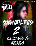 Signatures 2: Outcasts & Rebels