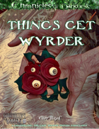 Things Get Wyrder