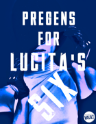 Pregens for Lucita's Six for V5