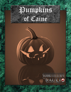 Pumpkins of Caine, Fruitlines from the Vault Vol. 2