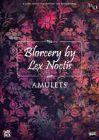 Amulets (Blorcery by Lex Noctis)