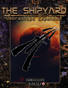 The Shipyard: Umbraships Expanded