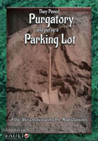 They Paved Purgatory and Put Up a Parking Lot