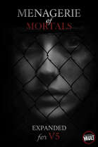 Menagerie of Mortals: Expanded for V5