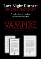 Late Night Dinner: Private Property! A collection of random  encounter cards for V5