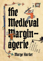 The Medieval Margin-agerie - Volume 2: Marge Harder