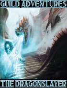 Guild Adventures! The Dragonslayer (Solo Gamebook)