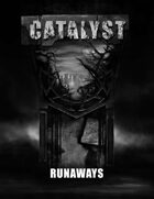 Runaways - A Catalyst Campaign
