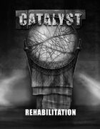 Rehabilitation - A Catalyst Campaign