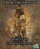 From the Fringes, Rare Class and Race Options