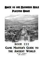 Back to the Dungeon Book 3 Game Master's Guide to the Ancient World