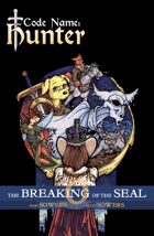 Code Name: Hunter - The Breaking of the Seal (Vol 0)