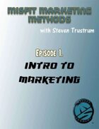 Misfit Marketing Methods Episode 1, Intro to Marketing