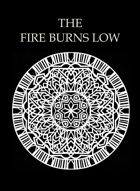 The Fire Burns Low Starter Bundle [BUNDLE]