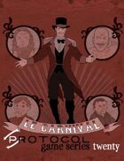 Le Carnival, Protocol Game Series 20