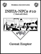 Insta-NPCs #10: Caveat Emptor