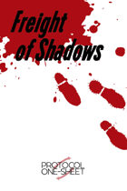 Freight of Shadows, Protocol One-Sheet