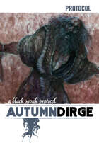 Autumndirge: A Black Monk Protocol