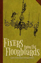 Fixers from the Floorboards