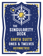 The Singularity Deck Third Edition: Earth Ones and Twelves (asymmetric)
