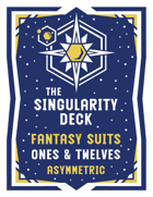 The Singularity Deck Third Edition: Fantasy Ones and Twelves (asymmetric)
