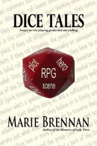 Dice Tales: Essays on Roleplaying Games and Storytelling