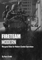 Fireteam:Modern - Modern Miniature Wargame Rules