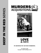 Murders & Acquisitions Adventure - Love & Hate - Deep in the Red Series Adventure #1