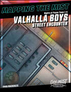 Mapping The Mist - Valhalla Boys Street Encounter