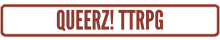QUEERZ! TTRPG