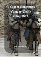 A Cast of Thousands: Fantasy Castle Encounters