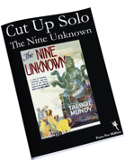 Cut Up Solo The Nine Unknown