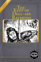 The Keep of Dell-ass Raymond - A S&W Compatible Adventure