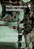 Solo Space Marine Skirmishing: The Glacial Frontier (Encounter Deck Two)