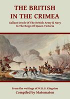 The British In The Crimea: Gallant Deeds In The Reign Of Queen Victoria